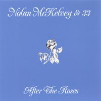 Nolan McKelvey and 33 : after the roses