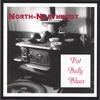 NORTH-NORTHWEST: Pot Belly Blues