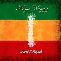 NEGUS NAGAST YELIJOSH: IandI ProJah