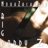 NOAH ZACHARIN: Big Daddy Z