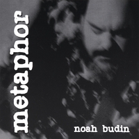 Noah Budin : Metaphor