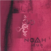NOAH DUB : NOAH DUB