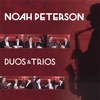NOAH PETERSON: Duos & Trios