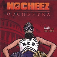 Ronnie Neuhauser's No Cheez Orchestra : War and Pom Poms