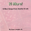 NO COVER SAMPLER #5: 14 More!