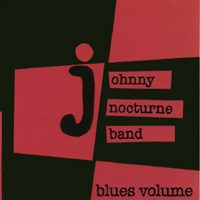 JOHNNY NOCTURNE BAND: Blues Volume with Ms. Dee