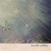 NOELLE CABLAY: Celebrate Christmas