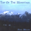 NOEL MILLER: Top of the Mountain