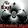 NO EXIT: Strung Out