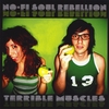NO-FI SOUL REBELLION: Terrible Muscles