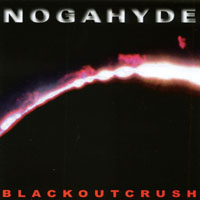  NOGAHYDE: B L A C K O U T C R U S H 