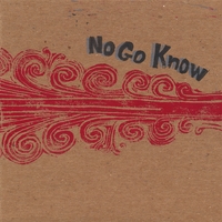No Go Know : No Go Know