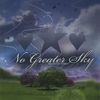 NO GREATER SKY: Hearts & Stars