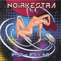 NOIRKESTRA: Psi-Fi-Hi