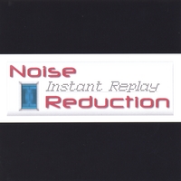 Noise Reduction : Instant Replay