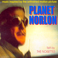 the NOISETTES : planet norlon