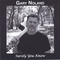 GARY NOLAND: Surely You Know