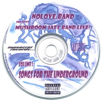 NOLOVE BAND: Mushroom Jazz Band Live! Presents: Vol 1 Songs for The Underground