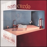 NON CREDO: Reluctant Hosts