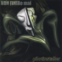 NON FINIRe mai : Pilotinstaller