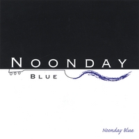 Noonday Blue : Noonday Blue