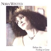 NORA WIXTED: Before the Feeling is Gone