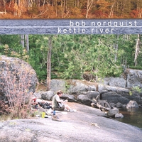 Bob Nordquist : Kettle River