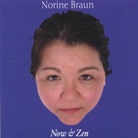 Norine Braun : Now & Zen