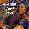 NORMA FRASER: C'Mon Baby