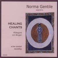 NORMA GENTILE: Healing Chants by Hildegard of Bingen