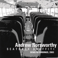 ANDREW NORSWORTHY: Seatback Graffiti (Demo Recordings, 2003)