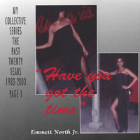 Emmett North Jr. : Have You Got The Time
