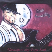 Nosakhere aka Papa Soul : Soul Amazing