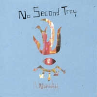 NO SECOND TROY: Narcotic