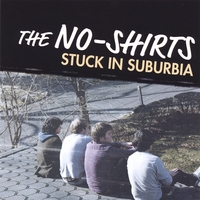 THE NO-SHIRTS: Stuck In Suburbia