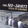 THE NO-SHIRTS: Stuck In Suburbia