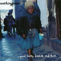 Nothingnew : ...poor, Nasty, Brutish & Short
