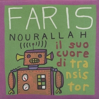 Faris Nourallah : Il Suo Cuore Di Transistor