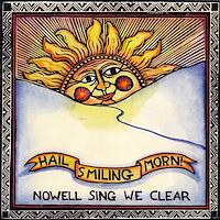 NOWELL SING WE CLEAR: Hail Smiling Morn