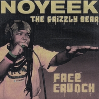 Noyeek the Grizzly Bear : Face Crunch