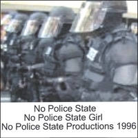 NO POLICE STATE GIRL: No Police State