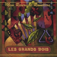 NEW RIVERSIDE RAMBLERS: Les Grands Bois (Big Woods)