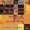 NED ROREM / THE CONTRASTS QUARTET: 9 Episodes for 4 Players: Dances: Spring Music