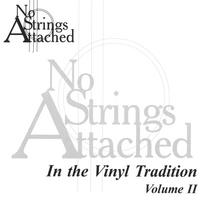 No Strings Attached : In the Vinyl Tradition, Volume II