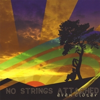 NO STRINGS ATTACHED: Even Closer