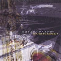 Noel Scott /  Don Warner Ensemble : Energized!