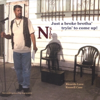 N-SIDE: Just a broke brotha' tryin' to come up!