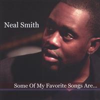 NEAL SMITH: Some Of My Favorite Songs Are...