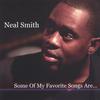 NEAL SMITH: Some Of My Favorite Songs Are...