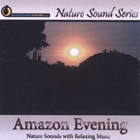Nature Sound Series : Amazon Evening (With relaxing music)
